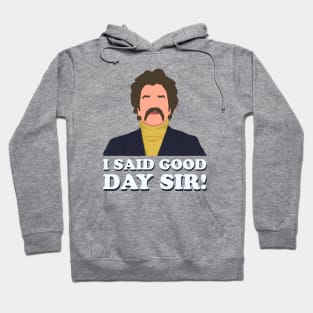 I said good day sir! Hoodie